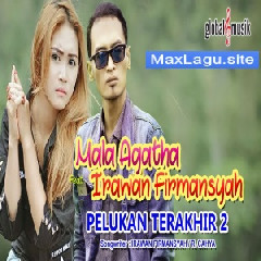 Pelukan Terakhir 2 (feat. Irawan Firmansyah) - Mala Agatha